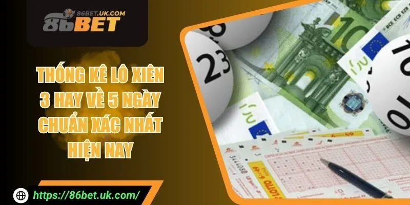 Thống Kê Lô Xiên 3 Hay Về 5 Ngày Chuẩn Xác Nhất Hiện Nay 4 Thống Kê Lô Xiên 3 Hay Về 5 Ngày Chuẩn Xác Nhất Hiện Nay